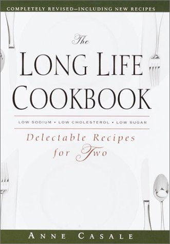 Beispielbild fr The Long Life Cookbook: Delectable Recipes for Two (Long Life Book) zum Verkauf von Wonder Book