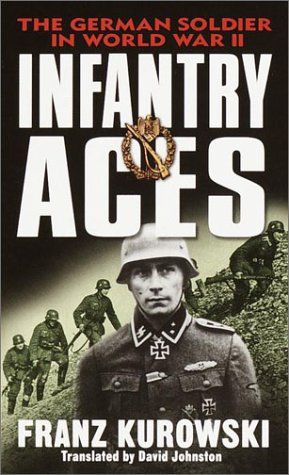 Imagen de archivo de Infantry Aces: The German Soldier in World War II a la venta por Wonder Book
