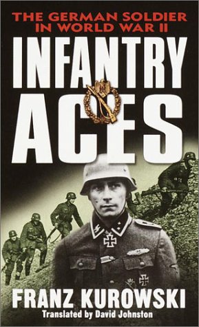 Stock image for Infantry Aces: The German Soldier in World War II for sale by Wonder Book