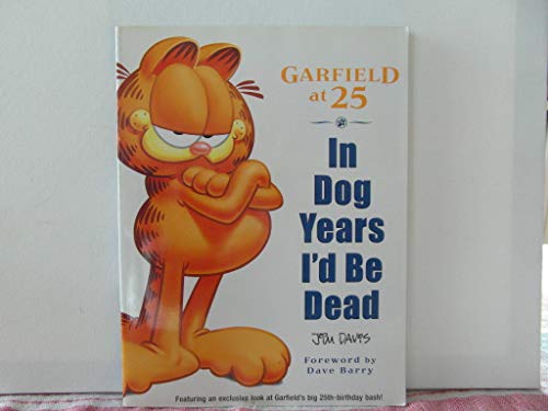9780345452047: In Dog Years I'd Be Dead: Garfield at 25