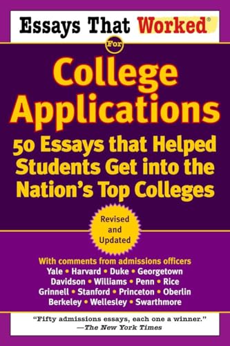 Stock image for Essays That Worked for College Applications: 50 Essays that Helped Students Get into the Nation's Top Colleges for sale by SecondSale