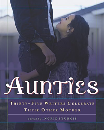 9780345452696: Aunties: Thirty-Five Writers Celebrate Their Other Mother