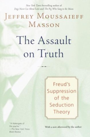 9780345452795: The Assault on Truth: Freud's Suppression of the Seduction Theory