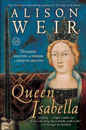 Beispielbild fr Queen Isabella: Treachery, Adultery, and Murder in Medieval England zum Verkauf von SecondSale