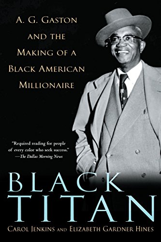 Stock image for Black Titan: A.G. Gaston and the Making of a Black American Millionaire for sale by HPB-Movies