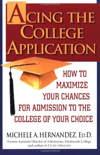 Beispielbild fr Acing the College Application: How to Maximize Your Chances for Admission to the College of Your Choice zum Verkauf von More Than Words