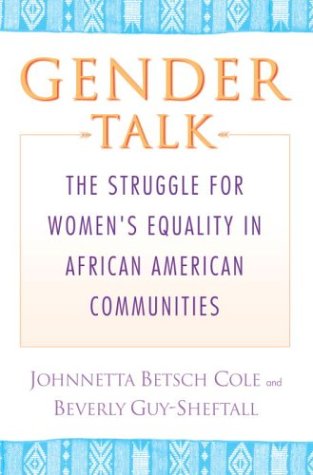 Stock image for Gender Talk : The Struggle for Women's Equality in African American Communities for sale by Better World Books