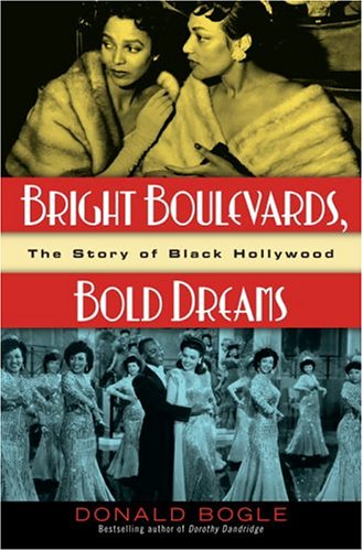 Stock image for Bright Boulevards, Bold Dreams: The Story of Black Hollywood for sale by St Vincent de Paul of Lane County