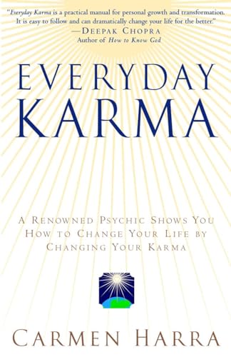 9780345455123: Everyday Karma: A Psychologist and Renowned Metaphysical Intuitive Shows You How to Change Your Life by Changing Your Karma