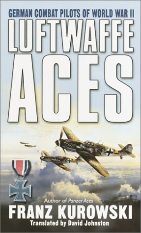 Luftwaffe Aces: German Combat Pilots of Ww II (9780345455154) by Kurowski, Franz