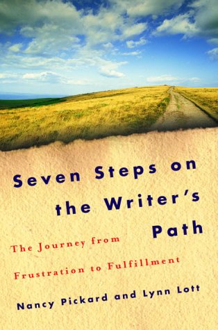 Seven Steps on the Writer's Path: The Journey from Frustration to Fulfillment (9780345455246) by Pickard, Nancy; Lott, Lynn