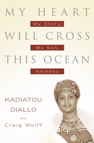 Stock image for My Heart Will Cross This Ocean: My Story, My Son, Amadou for sale by Ageless Pages