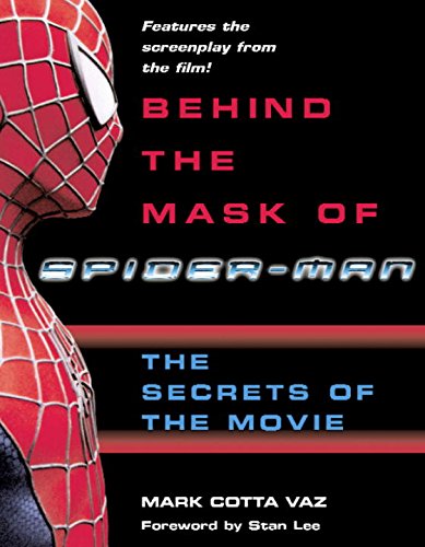 Stock image for Behind the Mask of Spider-Man: The Secrets of the Movie for sale by Fahrenheit's Books