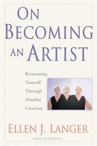 Stock image for On Becoming an Artist: Reinventing Yourself Through Mindful Creativity for sale by St Vincent de Paul of Lane County