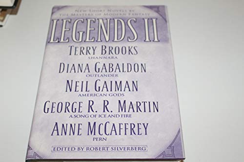 Stock image for Legends II: New Short Novels by the Masters of Modern Fantasy Robert Silverberg; Robert Silverbert, Raymond E. Feist; Tad Williams, Elizabeth Haydon; Megan Lindholm as Robin Hobb; Orson Scott Card; Anne McCaffrey; Neil Gaiman; Diana Gabaldon; George R. R. Martin and Terry Brooks for sale by MI Re-Tale