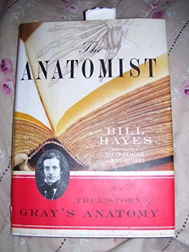 Beispielbild fr The Anatomist : A True Story of Gray's Anatomy zum Verkauf von Better World Books