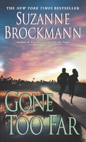 Gone Too Far (Troubleshooters, Book 6) (9780345456939) by Brockmann, Suzanne