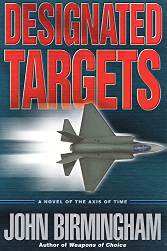 Imagen de archivo de Designated Targets (The Axis of Time Trilogy, Book 2) a la venta por Wonder Book