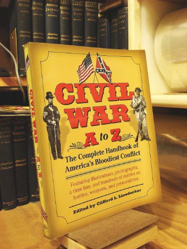 Stock image for Civil War A to Z : The Complete Handbook of America's Bloodiest Conflict for sale by Better World Books