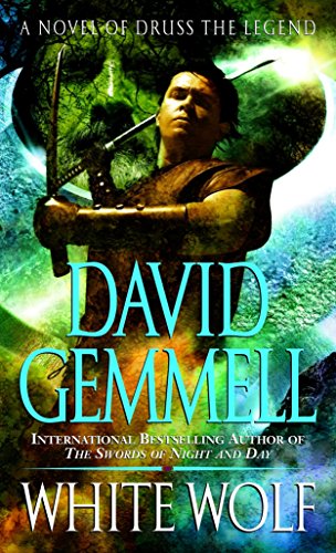 White Wolf: A Novel of Druss the Legend (Drenai Saga: The Damned) (9780345458322) by Gemmell, David