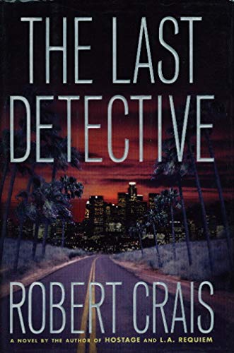 Beispielbild fr THE LAST DETECTIVE : An Elvis Cole Novel #9 zum Verkauf von Better World Books