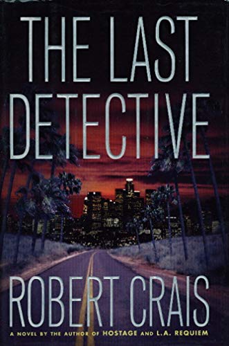Stock image for THE LAST DETECTIVE : An Elvis Cole Novel #9 for sale by Better World Books