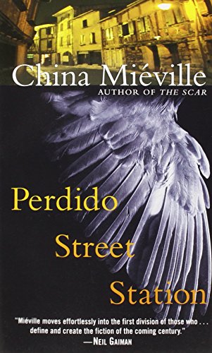 Perdido Street Station by China Miéville Perdido Street Station by China Miéville