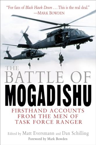 Imagen de archivo de The Battle of Mogadishu: Firsthand Accounts from the Men of Task Force Ranger a la venta por Goodwill of Colorado