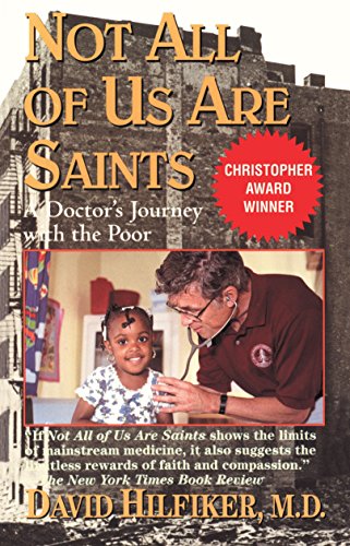 Stock image for Not All of Us Are Saints: A Doctor's Journey with the Poor for sale by SecondSale