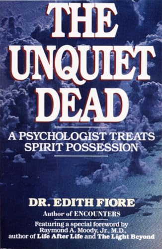 Imagen de archivo de The Unquiet Dead: A Psychologist Treats Spirit Possession a la venta por SecondSale