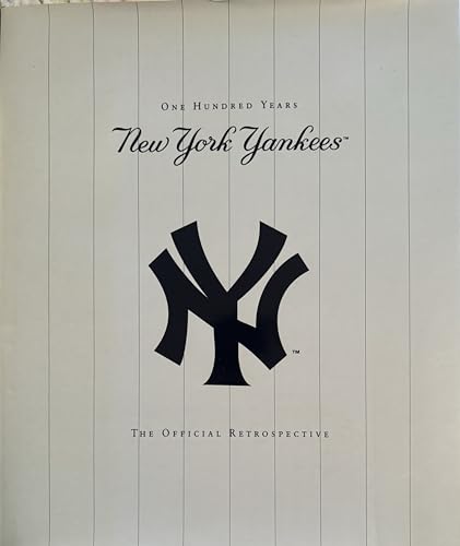 Stock image for The New York Yankees : New York Yankees - 100 Years - the Official Retrospective for sale by Better World Books