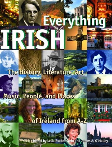 Stock image for Everything Irish: The History, Literature, Art, Music, People, and Places of Ireland from A-Z for sale by HPB-Ruby