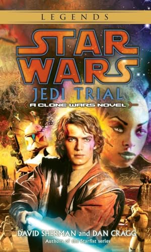 Jedi Trial (Star Wars: Clone Wars Novel) (9780345461155) by Sherman, David; Cragg, Dan