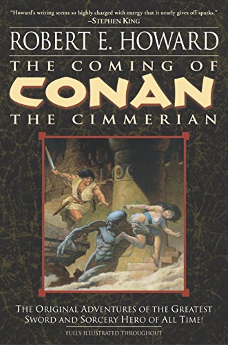 Stock image for The Coming of Conan the Cimmerian: The Original Adventures of the Greatest Sword and Sorcery Hero of All Time! for sale by ZBK Books