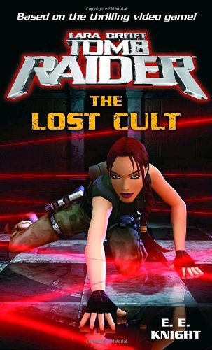 Lara Croft: Tomb Raider: The Lost Cult (9780345461728) by E. E. Knight