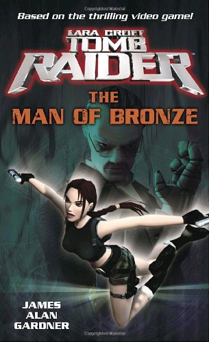 Lara Croft: Tomb Raider: The Man of Bronze (9780345461735) by Gardner, James Alan
