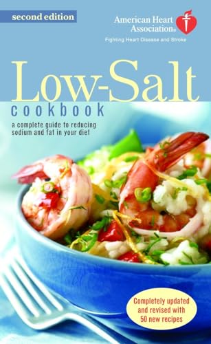 Beispielbild fr The American Heart Association Low-Salt Cookbook: A Complete Guide to Reducing Sodium and Fat in Your Diet (AHA, American Heart Association Low-Salt Cookbook) zum Verkauf von SecondSale