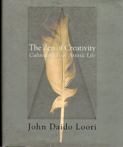 Imagen de archivo de The Zen of Creativity: Cultivating Your Artistic Life a la venta por Off The Shelf