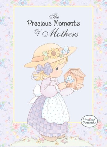 Beispielbild fr The Precious Moments of Mothers zum Verkauf von ThriftBooks-Dallas