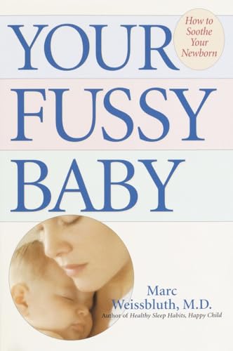 9780345463005: Your Fussy Baby: How to Soothe Your Newborn