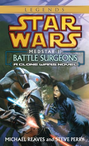 9780345463104: Battle Surgeons: Star Wars Legends (Medstar, Book I)