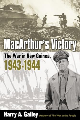 Stock image for MacArthur's Victory : The War in New Guinea, 1943-1944 for sale by Better World Books