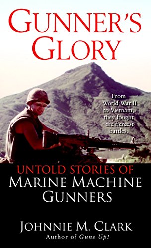 Beispielbild fr Gunner's Glory: Untold Stories of Marine Machine Gunners zum Verkauf von BooksRun