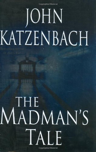 Stock image for The Madman's Tale: A Novel (Katzenbach, John) for sale by Your Online Bookstore