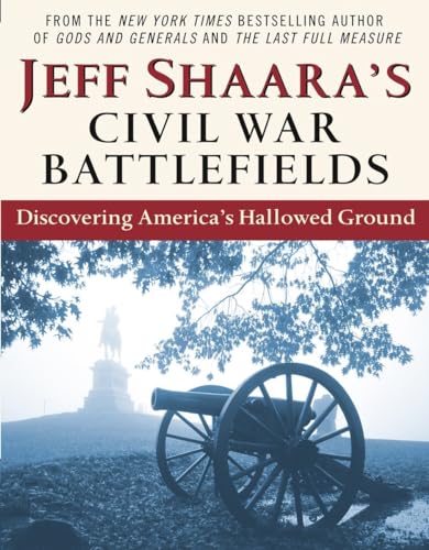 Beispielbild fr Jeff Shaara's Civil War Battlefields: Discovering America's Hallowed Ground zum Verkauf von SecondSale