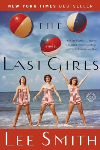 Stock image for The Last Girls: A Novel (Ballantine Reader's Circle) for sale by Gulf Coast Books