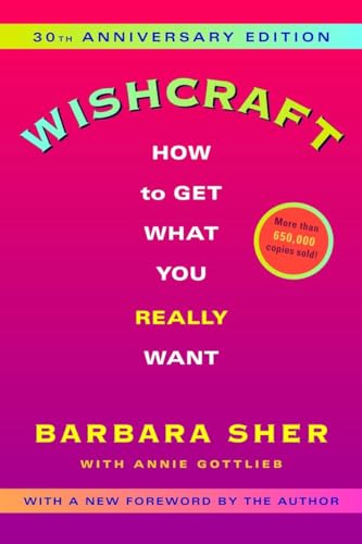 Wishcraft: How to Get What You Really Want (9780345465184) by Sher, Barbara; Gottlieb, Annie