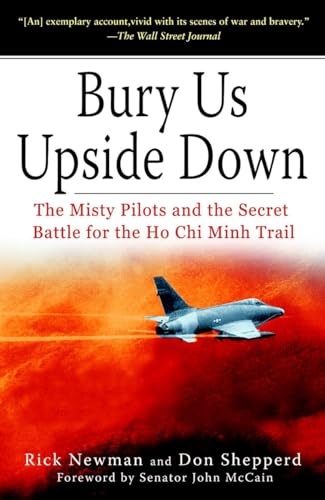 Imagen de archivo de Bury Us Upside Down: The Misty Pilots and the Secret Battle for the Ho Chi Minh Trail a la venta por Dream Books Co.