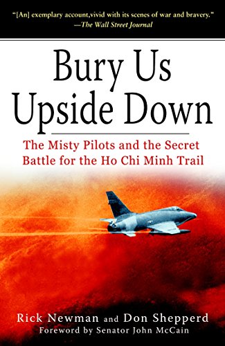Stock image for Bury Us Upside Down: The Misty Pilots and the Secret Battle for the Ho Chi Minh Trail for sale by Browse Awhile Books