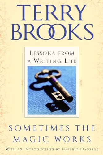 9780345465511: Sometimes the Magic Works: Lessons from a Writing Life